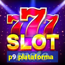 p9 plataforma